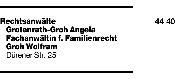 Anzeige Grotenrath-Groh Angela & Groh Wolfram Rechtsanwälte