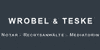 Kundenlogo von Wrobel & Teske Notar - Rechtsanwälte - Mediatorin
