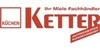 Kundenlogo von Ketter Fachhändler für Hausgeräte und Einbauküchen KG
