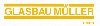 Kundenlogo Glasbau Müller GmbH Kundenlogo Glasbau Müller GmbH