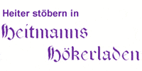 Kundenlogo Heitmanns Hökerladen Inh. S. Meyer Geschenkartikel, Kunstgewerbe