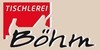 Kundenlogo von Tischlerei Böhm Inh. Andre Böhm