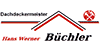 Kundenlogo von BÜCHLER HANS WERNER Dachdeckermeisterbetrieb Kundenlogo von BÜCHLER HANS WERNER Dachdeckermeisterbetrieb