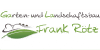 Kundenlogo von Garten- u. Landschaftsbau Frank Rötz GaLaBau, Grabpflege u. -gestaltung Kundenlogo von Garten- u. Landschaftsbau Frank Rötz GaLaBau, Grabpflege u. -gestaltung