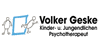 Kundenlogo von Geske Volker Kinder- u. Jugendlichen Psychotherapeut Kundenlogo von Geske Volker Kinder- u. Jugendlichen Psychotherapeut