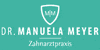 Kundenlogo von Meyer Manuela Dr. Zahnärztin