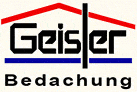 Kundenlogo von Geisler Bedachung GmbH