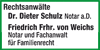 Kundenlogo von Schulz Dieter Dr. Rechtsanwalt und Notar a.D. , Frhr. von Weichs Friedrich Notar u. Fachanwalt für Familienrecht in Bürogemeinschaft mit: Eickhoff Friedhelm Notar Kundenlogo von Schulz Dieter Dr. Rechtsanwalt und Notar a.D. , Frhr. von Weichs Friedrich Notar u. Fachanwalt für Familienrecht in Bürogemeinschaft mit: Eickhoff Friedhelm Notar