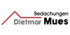 Kundenlogo von Mues Dietmar Dachdeckermeister
