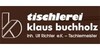 Kundenlogo von Buchholz Klaus Tischlerei Inh. Ulf Richter e.K.