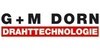 Kundenlogo von G + M Dorn GmbH Drahttechnologie