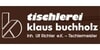 Kundenlogo von Buchholz Klaus Tischlerei Inh. Ulf Richter e.K.