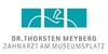 Kundenlogo von Meyberg Thorsten Dr.med.dent. ZAHNARZT AM MUSEUMSPLATZ