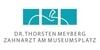 Kundenlogo von Meyberg Thorsten Dr.med.dent. ZAHNARZT AM MUSEUMSPLATZ
