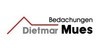 Kundenlogo von Mues Dietmar Dachdeckermeister