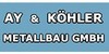Kundenlogo von Ay & Köhler Metallbau GmbH Metallbau