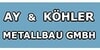 Kundenlogo von Ay & Köhler Metallbau GmbH Metallbau