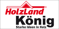Kundenlogo Holzland König Holzgroßhandel