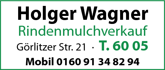 Anzeige Wagner Holger Rindenmulchverkauf / Hausmeisterservice