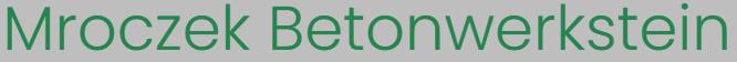 Kundenlogo von Mroczek Betonwerkstein KG