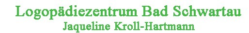 Kundenlogo von Kroll-Hartmann Jaqueline Logopädin