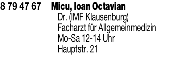 Anzeige Micu Ioan Octavian Dr. (IMF Klausenburg) Facharzt für Allgemeinmedizin