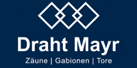 Kundenlogo Draht Mayr GmbH Zäune, Gabionen, Tore