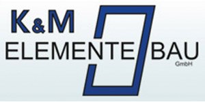 Kundenlogo von K & M Elementebau GmbH