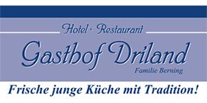 Kundenlogo von Gasthof Driland Hotel-Restaurant