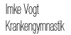 Kundenlogo von Krankengymnastik-Praxis Imke Vogt medizinisches Fitnesstraining
