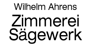 Kundenlogo von Ahrens Wilhelm Zimmerei-Sägewerk