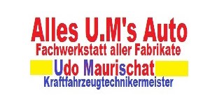 Kundenlogo von Alles U.M.´s Auto Udo Maurischat KFZ-Meisterbetrieb