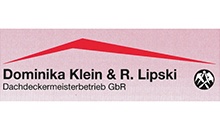 Kundenlogo von Klein Dominika & R. Lipski Dachdeckermeisterbetrieb