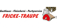 Kundenlogo Fricke-Traupe Gasthaus Fleischerei-Partyservice