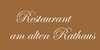 Kundenlogo von Am Alten Rathaus Int. Spezialitäten-Restaurant