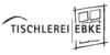 Kundenlogo von Ebke Tischlerei seit 1884 Meisterbetrieb