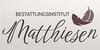 Kundenlogo von Bestattungsinstitut Matthiesen Tag- und Nachtdienst, Wochenendbereitschaft