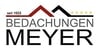 Kundenlogo von Dachdecker Meyer Bedachungen GmbH