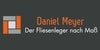 Kundenlogo von Meyer Daniel Der Fliesenleger nach Maß