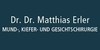 Logo von Erler Matthias Dr. Dr. Facharzt für Mund Kiefer- und Gesichtschirurgie