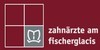 Logo von Zahnärzte Am Fischerglacis