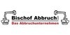 Kundenlogo von Bischof Abbruch GmbH
