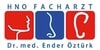 Kundenlogo von Öztürk Ender Dr. HNO-Arzt