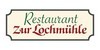 Logo von Restaurant Zur Lochmühle , Inh. Wilhelm Schubert