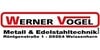 Kundenlogo von Vogel Werner Schlosserei - Metall - Edelstahltechnik