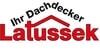 Kundenlogo von Ihr Dachdecker Latussek Randy Latussek Dachdeckermeister