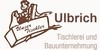 Kundenlogo Ulbrich Tischlerei + Bauunternehmung GmbH