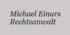 Kundenlogo von Einars Michael Rechtsanwalt