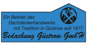Kundenlogo von Bedachung Güstrow GmbH