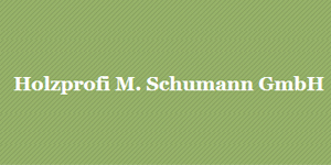 Kundenlogo von Holzprofi M. Schumann GmbH Holz und Holzwaren Zimmerei